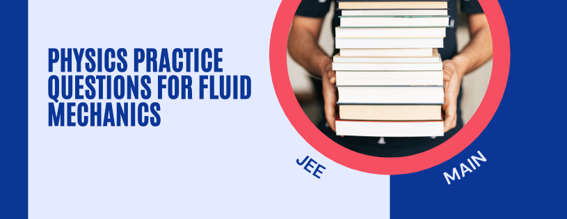 Physics Practice Questions for Fluid Mechanics